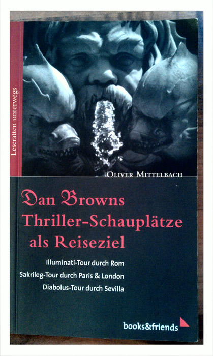 Oliver Mittelbach  Dan Browns Thrillerschauplätze als Reiseziel Seiten: 136 ISBN: 9783980940849
